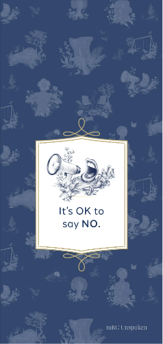 The phrase, “It's OK to say NO,” sits inside of a white rectangular box on a navy-blue background. There is a hand-drawn illustration of a mouth yelling something into a megaphone inside of the box. Flowers surround the mouth and megaphone.