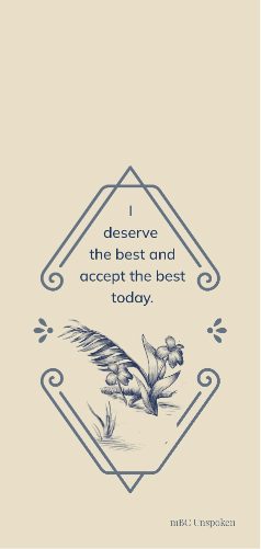 The phrase, “I deserve the best and accept the best today,” sits inside of a decorative navy-blue diamond design on a beige background. Under the phrase is a hand-drawn illustration of a flower than is blowing in the wind.